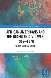 African Americans And The Nigerian Civil War, 1967-1970