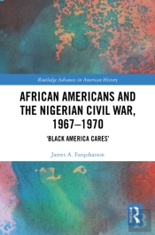 African Americans And The Nigerian Civil War, 1967â€“1970