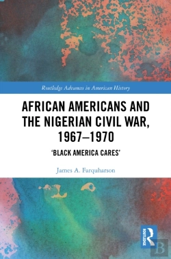 Bertrand.pt - African Americans And The Nigerian Civil War, 1967â€“1970