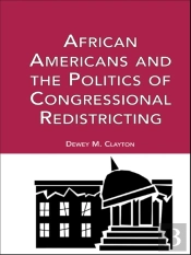 African Americans And The Politics Of Congressional Redistricting