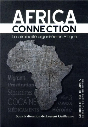 African Connection - La Criminalite Organisee En Afrique Subsaharienne