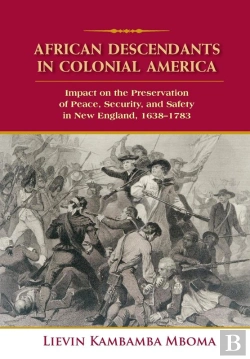 Bertrand.pt - African Descendants In Colonial America: Impact On The Preservation Of Peace, Security, And Safety In New England