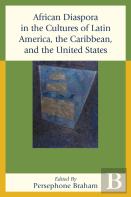 African Diaspora In The Cultures Of Latin America, The Caribbean, And The United States