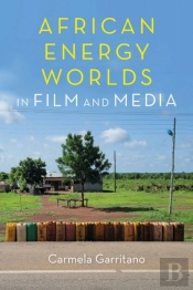 African Energy Worlds In Film And Media