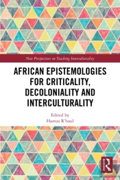 African Epistemologies For Criticality, Decoloniality And Interculturality