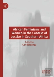 African Feminisms And Women In The Context Of Justice In Southern Africa