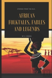African Folktales, Fables And Legends