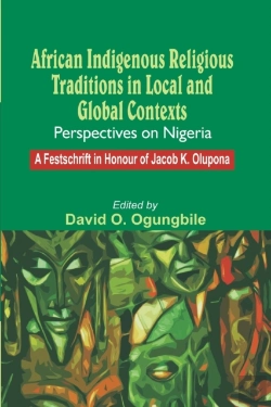 Bertrand.pt - African Indigenous Religious Traditions In Local And Global Contexts. Perspectives On Nigeria