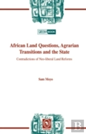 African Land Questions, Agrarian Transitions And The State
