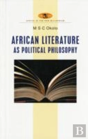 African Literature As Political Philosophy