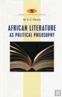 Bertrand.pt - African Literature As Political Philosophy