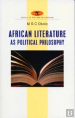 Bertrand.pt - African Literature As Political Philosophy