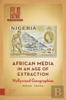 African Media In An Age Of Extraction