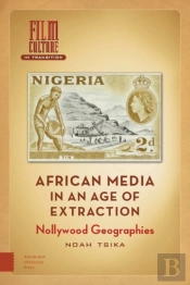 African Media In An Age Of Extraction
