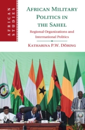African Military Politics In The Sahel