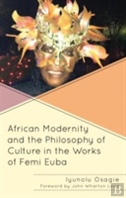 Bertrand.pt - African Modernity And The Philosophy Of Culture In The Works Of Femi Euba