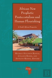 African New Prophetic Pentecostalism And Human Flourishing
