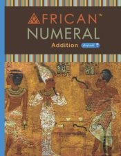 African Numeral(Tm) Addition Playbook 1