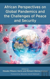African Perspectives On Global Pandemics And The Challenges Of Peace And Security