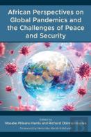 African Perspectives On Global Pandemics And The Challenges Of Peace And Security