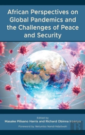 African Perspectives On Global Pandemics And The Challenges Of Peace And Security