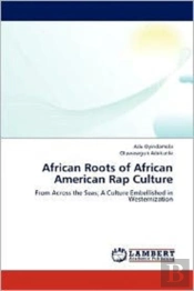 African Roots Of African American Rap Culture