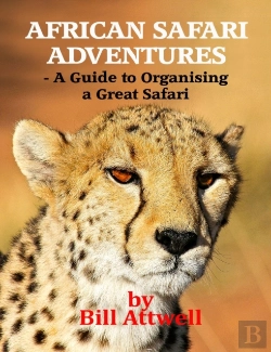 Bertrand.pt - African Safari Adventures - A Guide To Organising A Great Safari