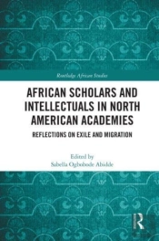 African Scholars And Intellectuals In North American Academies