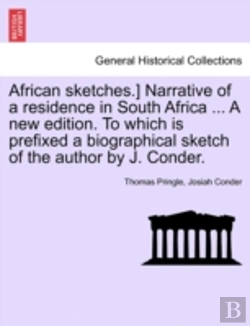 Bertrand.pt - African Sketches.) Narrative Of A Residence In South Africa ... A New Edition. To Which Is Prefixed A Biographical Sketch Of The Author By J. Conder.