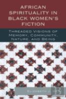 African Spirituality In Black Womenâ€™S Fiction