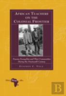 African Teachers On The Colonial Frontier