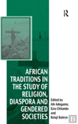 Bertrand.pt - African Traditions In The Study Of Religion, Diaspora And Gendered Societies