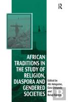 African Traditions In The Study Of Religion, Diaspora And Gendered Societies
