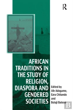 Bertrand.pt - African Traditions In The Study Of Religion, Diaspora And Gendered Societies