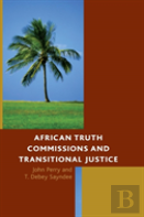 African Truth Commissions And Transitional Justice