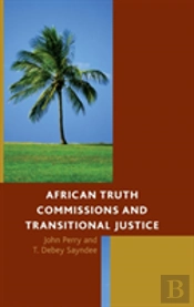African Truth Commissions And Transitional Justice