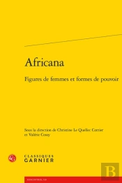 Africana : Figures De Femmes Et Formes De Pouvoir