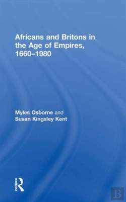 Bertrand.pt - Africans And Britons In The Age Of Empires, 1660-1980