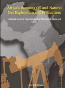 Bertrand.pt - Africa'S Booming Oil And Natural Gas Exploration And Production: National Security Implications For The United States And China