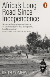 Africa'S Long Road Since Independence