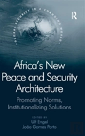 Africa'S New Peace And Security Architecture