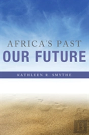 Africa'S Past, Our Future