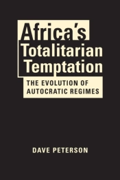 Africa'S Totalitarian Temptation