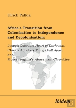 Bertrand.pt - Africa'S Transition From Colonisation To Independence And Decolonisation