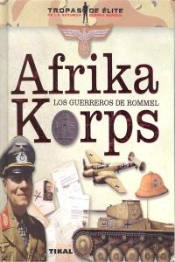 Afrika Korps. Los Guerreros De Rommel