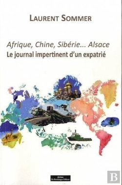 Bertrand.pt - Afrique, Chine, Sibérie... Alsace ; Le Journal Impertinent D'Un Expatrié