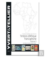 Afrique Francophone Volume 1 - 2023 (Catalogue Des Timbres Des Pays D'Afrique : De Afars Et Issas À