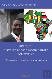 Afrique : Histoire D'Une Responsabilité Collective : L'Offensive Immédiate Des Peuples