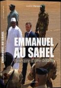 Afrique - Itineraire D'Une Defaite - Comment Macron A Accelere Le Declin De La France
