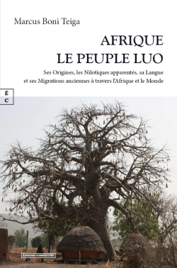 Bertrand.pt - Afrique, Le Peuple Luo : Ses Origines, Les Nilotiques Apparentes, Sa Langue Et Ses Migrations Anciennes À Travers L'Afrique Et Le Monde